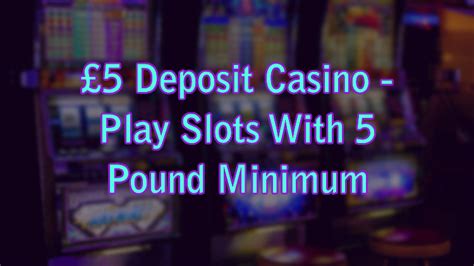 min 5 deposit casino|casino with 5 pound deposit.
